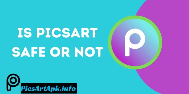 Uncovering the Mysteries of Is PicsArt Safe or Not in 2024